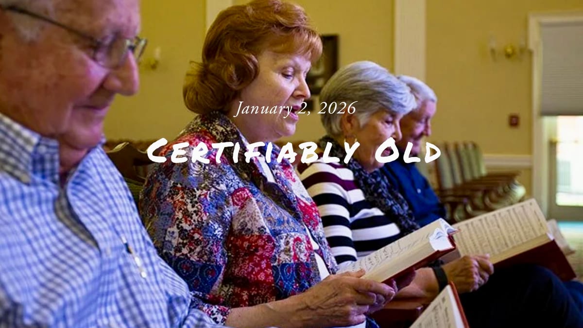 Certifiably Old