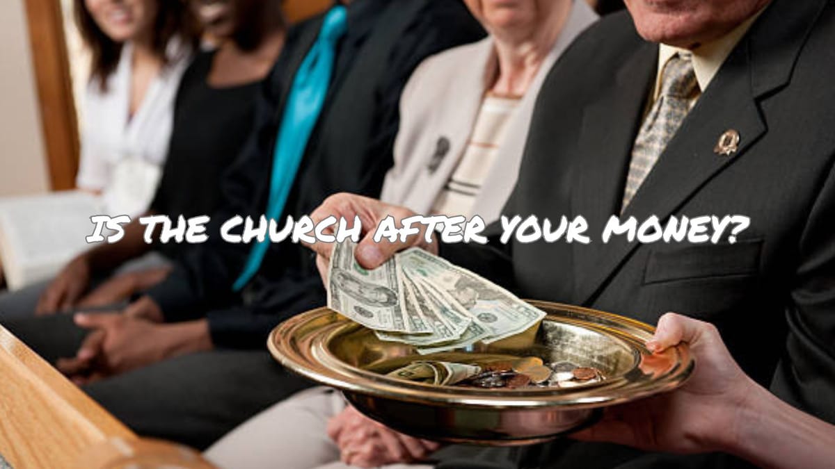 Is The Church After Your Money?