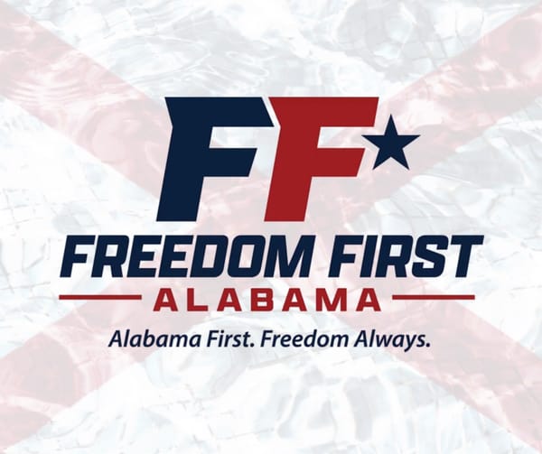 Freedom First Alabama Launches to Fight Back Against Big-Government Agenda Threatening Alabama’s Economy